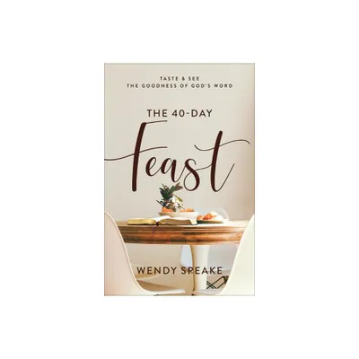 40-Day Feast - by Wendy Speake (Hardcover)