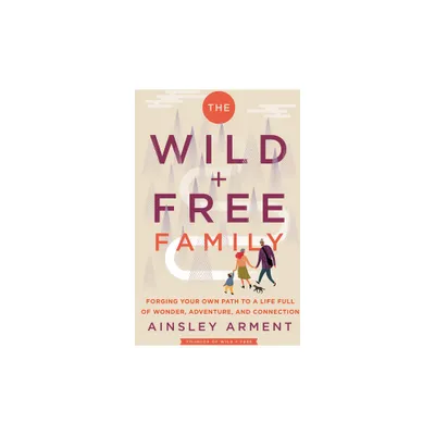 The Wild and Free Family - by Ainsley Arment (Hardcover)