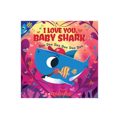 I Love You, Baby Shark: Doo Doo Doo Doo Doo Doo - by John Bajet (Paperback)