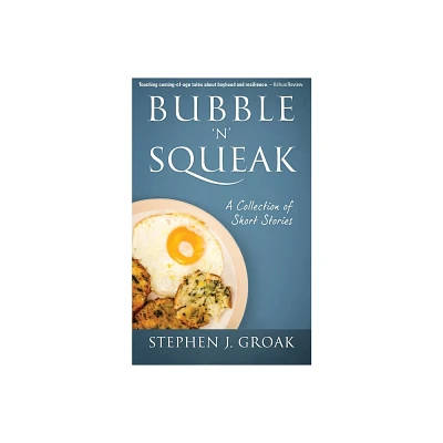 Bubble n Squeak - by Stephen J Groak (Paperback)