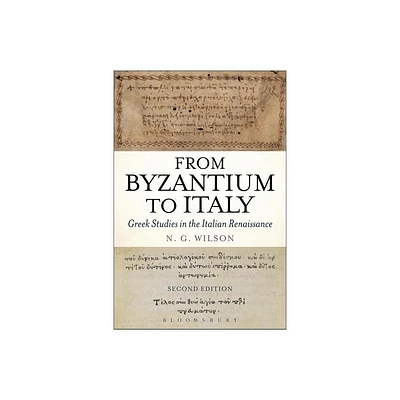 From Byzantium to Italy - 2nd Edition by N G Wilson (Paperback)