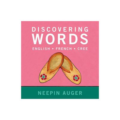 Discovering Words: English * French * Cree - Updated Edition - (Discover English, French