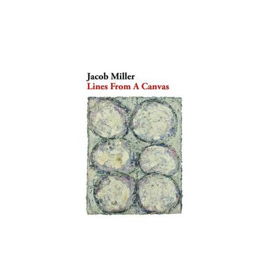 Lines from a Canvas - (American Literature) by Jacob Miller (Paperback)