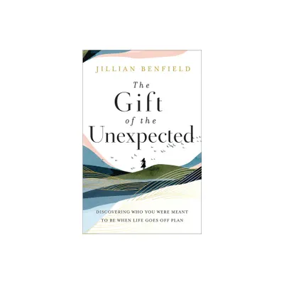 The Gift of the Unexpected - by Jillian Benfield (Paperback)