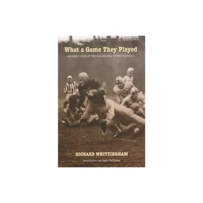 What a Game They Played - by Richard Whittingham (Paperback)