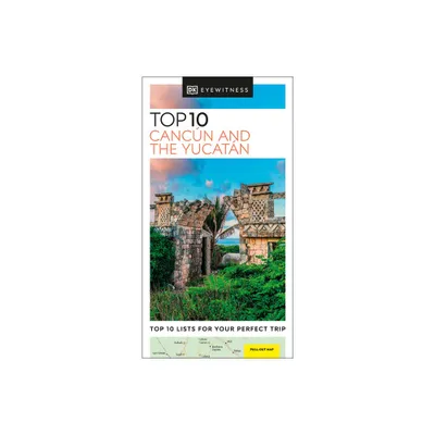 DK Top 10 Cancun and the Yucatan - (Pocket Travel Guide) by Dk Travel (Paperback)