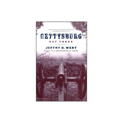 Gettysburg Day Three - by Jeffry D Wert (Paperback)