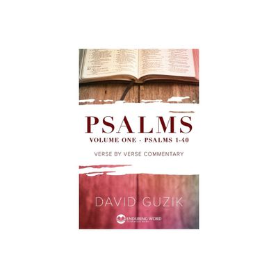 Psalms 1-40 - by David Guzik (Paperback)