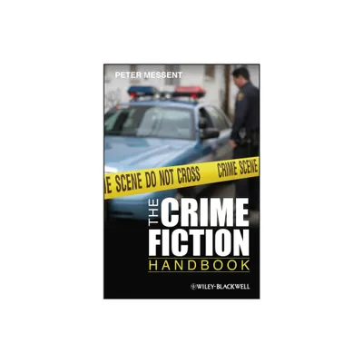 The Crime Fiction Handbook - (Wiley Blackwell Literature Handbooks) by Peter Messent (Paperback)