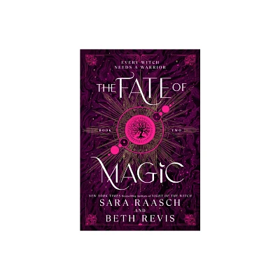 The Fate of Magic - (Witch and Hunter) by Sara Raasch & Beth Revis (Hardcover)