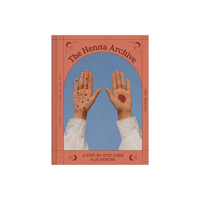 The Henna Archive - by Azra Khamissa (Hardcover)
