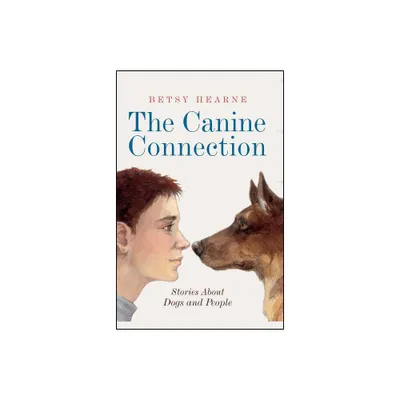 The Canine Connection - by Betsy Hearne (Paperback)