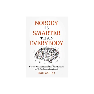 Nobody Is Smarter Than Everybody - by Rod Collins (Hardcover)