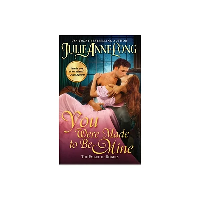 You Were Made to Be Mine - (Palace of Rogues) by Julie Anne Long (Paperback)