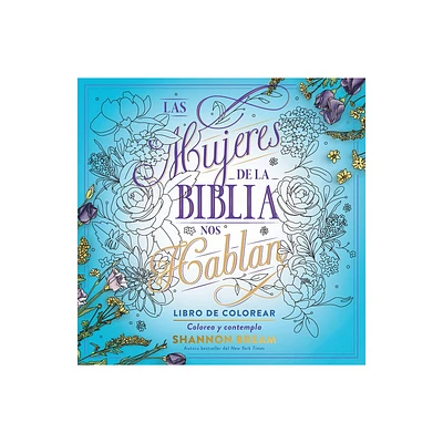 Las Mujeres de la Biblia Nos Hablan. Libro de Colorear / Women of the Bible Speak Coloring Book Devotional - by Shannon Bream (Paperback)