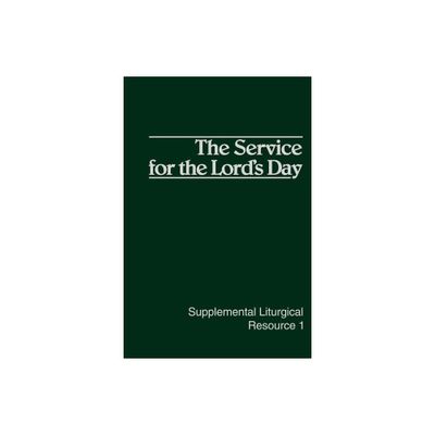 The Service for the Lords Day - (Supplemental Liturgical Resources) by Westminster John Knox Press (Paperback)