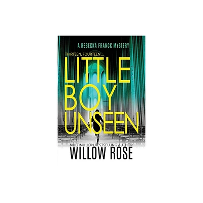 Thirteen, Fourteen... Little Boy Unseen - (Rebekka Franck Mystery) by Willow Rose (Paperback)