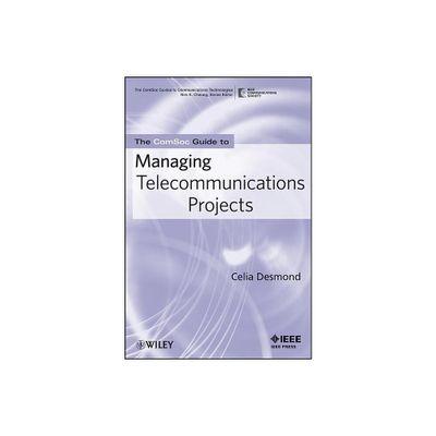 The Comsoc Guide to Managing Telecommunications Projects - (Comsoc Guides to Communications Technologies) by Celia Desmond (Paperback)