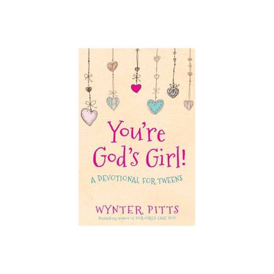 Youre Gods Girl! - (For Girls Like You Collection) by Wynter Pitts (Paperback)