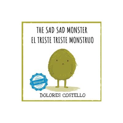 The Sad, Sad Monster / El triste triste monstruo - by Dolores Costello (Paperback)