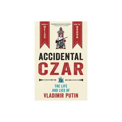 Accidental Czar - by Andrew S Weiss (Hardcover)