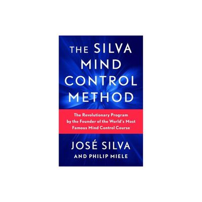 The Silva Mind Control Method - by Jos Silva & Philip Miele (Paperback)