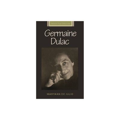 Germaine Dulac - (French Film Directors) by Maryann De Julio (Hardcover)