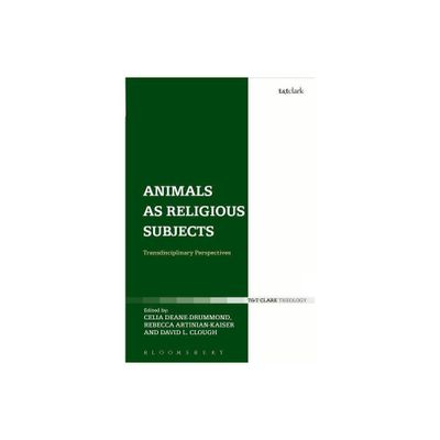 Animals as Religious Subjects - by Celia Deane-Drummond & Rebecca Artinian-Kaiser & David L Clough (Paperback)