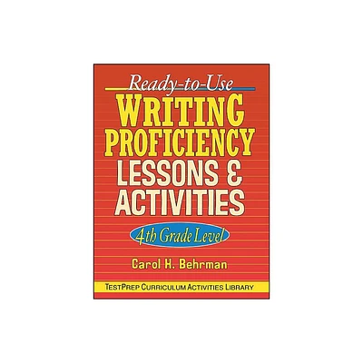 Ready-To-Use Writing Proficiency Lessons and Activities - (J-B Ed: Test Prep) by Carol H Behrman (Paperback)