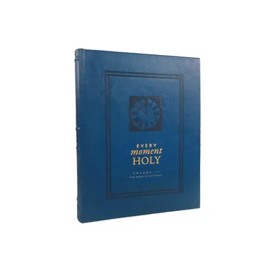 Every Moment Holy, Volume III (Hardcover) - by Douglas Kaine McKelvey (Leather Bound)