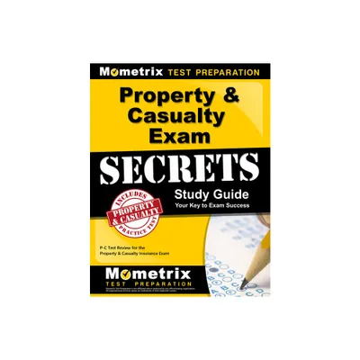 Property & Casualty Exam Secrets Study Guide - (Mometrix Secrets Study Guides) by Mometrix Insurance Certification Test Team (Paperback)