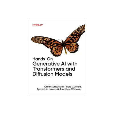 Hands-On Generative AI with Transformers and Diffusion Models - by Omar Sanseviero & Pedro Cuenca & Apolinrio Passos & Jonathan Whitaker