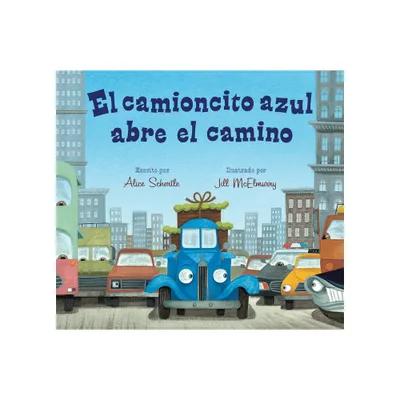 El Camioncito Azul Abre El Camino - by Alice Schertle (Board Book)