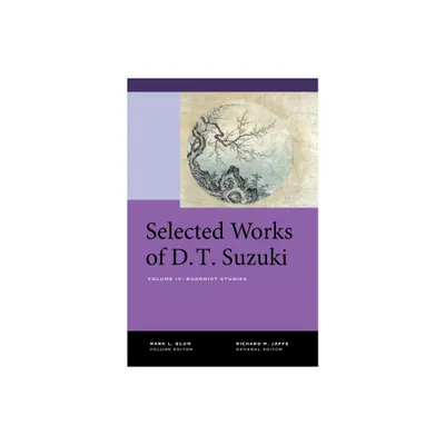 Selected Works of D.T. Suzuki, Volume IV - by Daisetsu Teitaro Suzuki (Hardcover)