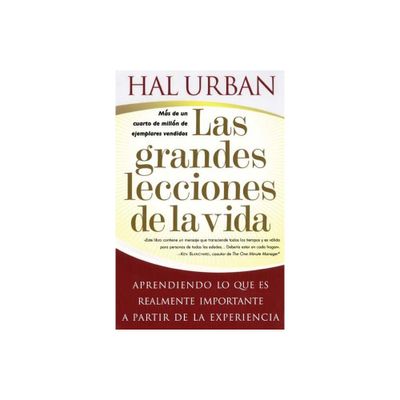 Las Grandes Lecciones de la Vida (Lifes Greatest Lessons) - by Hal Urban (Paperback)