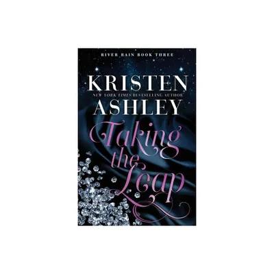 Taking the Leap - (River Rain) by Kristen Ashley (Paperback)