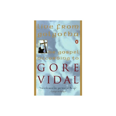 Live from Golgotha - by Gore Vidal (Paperback)