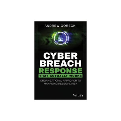 Cyber Breach Response That Actually Works - by Andrew Gorecki (Paperback)