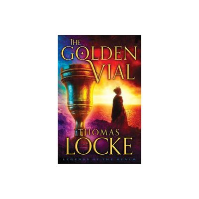 The Golden Vial - (Legends of the Realm) by Thomas Locke (Paperback)