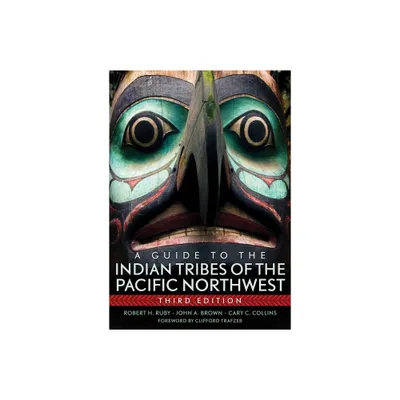 A Guide to the Indian Tribes of the Pacific Northwest - (Civilization of the American Indian) 3rd Edition (Paperback)