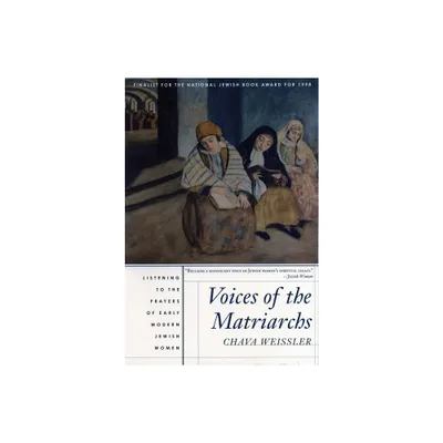 Voices of the Matriarchs - by Chava Weissler (Paperback)