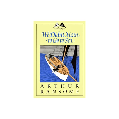 We Didnt Mean to Go to Sea - (Swallows and Amazons) by Arthur Ransome (Paperback)