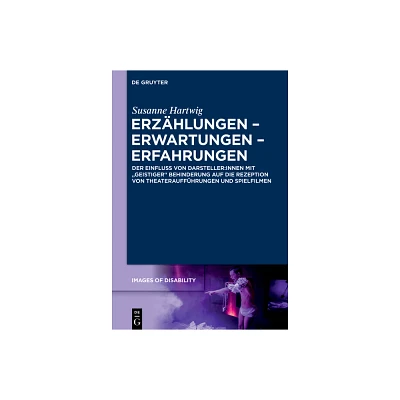 Erzhlungen - Erwartungen - Erfahrungen - (Images of Disability / Imgenes de la Diversidad Funcional) by Susanne Hartwig (Hardcover)