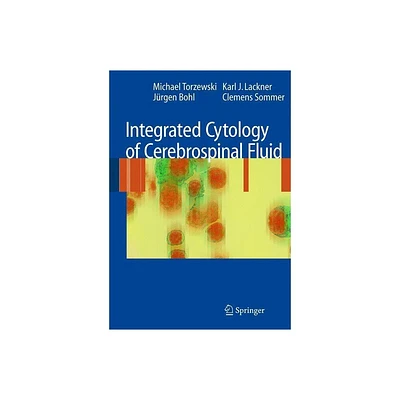 Integrated Cytology of Cerebrospinal Fluid - by Michael Torzewski & Karl J Lackner & Jrgen Bohl & Clemens Sommer (Hardcover)