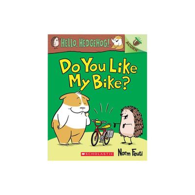 Do You Like My Bike?: An Acorn Book (Hello, Hedgehog! #1) - by Norm Feuti (Paperback)