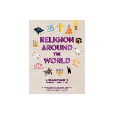 Religion Around the World - (Curious Kids Guides) by Sonja Hagander & Matthew Maruggi & Megan Borgert-Spaniol (Hardcover)