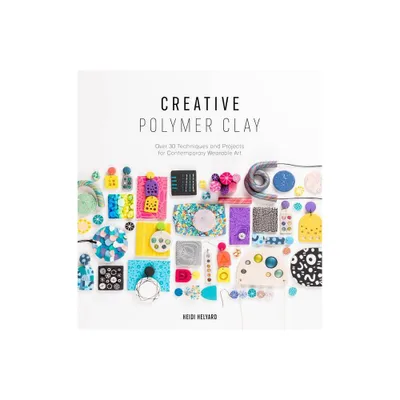 Creative Polymer Clay - by Heidi Helyard (Paperback)