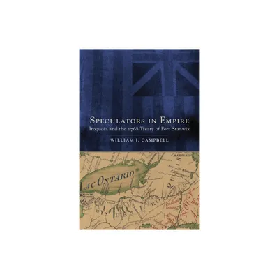 Speculators in Empire - (New Directions in Native American Studies) by William J Campbell (Paperback)