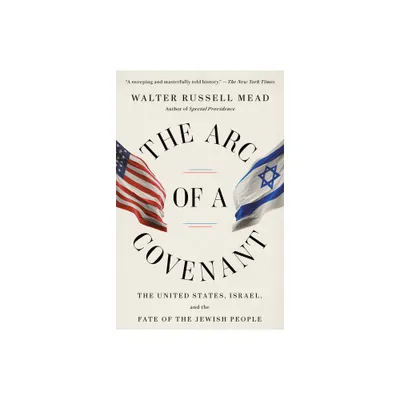 The Arc of a Covenant - by Walter Russell Mead (Paperback)