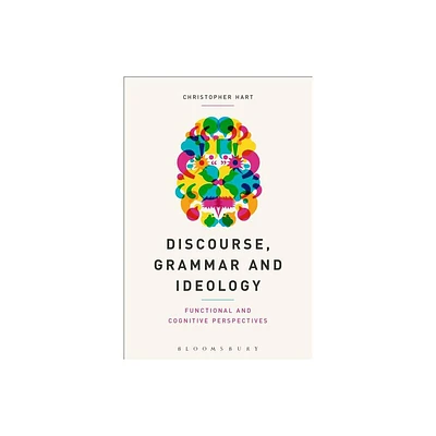 Discourse, Grammar and Ideology - by Christopher Hart (Paperback)